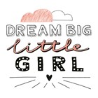 text it kaart dream big little girl